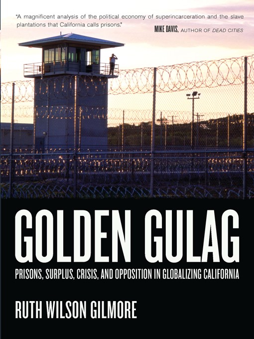 Title details for Golden Gulag by Ruth Wilson Gilmore - Wait list